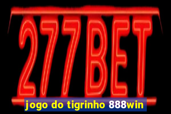 jogo do tigrinho 888win